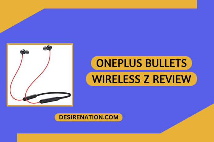 Oneplus Bullets Wireless Z Review Desire Nation