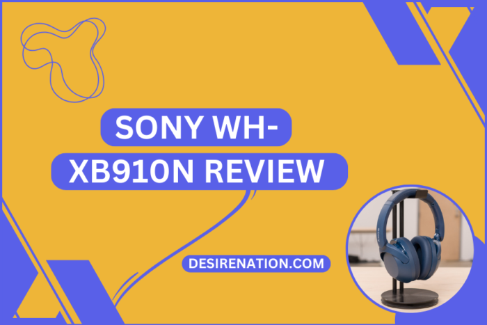 Sony WH XB910N Review Desire Nation