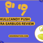 Skullcandy Push Ultra Earbuds Review