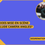 Does Mise-en-Scène Include Camera Angles?