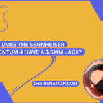 Does the Sennheiser Momentum 4 Have a 3.5mm Jack?