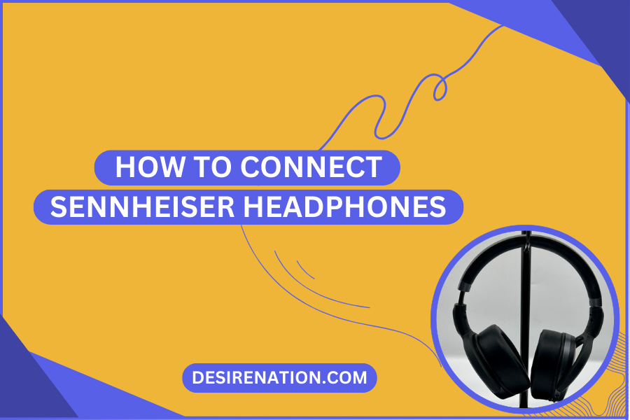 How to Connect Sennheiser Headphones