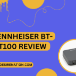 Sennheiser BT-T100 Review