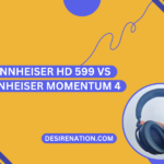 Sennheiser HD 599 vs Sennheiser Momentum 4