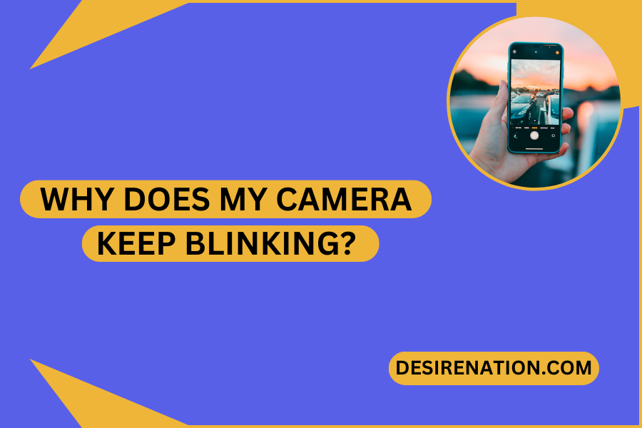 Why Does My Camera Keep Blinking?