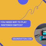 Do You Need WiFi to Play Nintendo Switch?