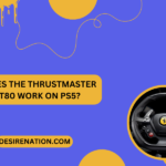 Does the Thrustmaster T80 Work on PS5?