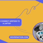 How to Connect AirPods to a Laptop