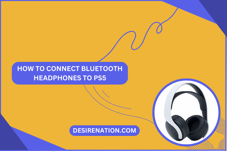 How to Connect Bluetooth Headphones to PS5