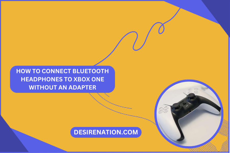 How to Connect Bluetooth Headphones to Xbox One Without an Adapter