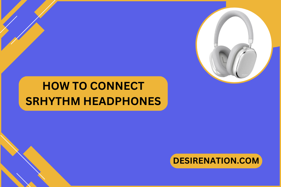 How to Connect SRhythm Headphones