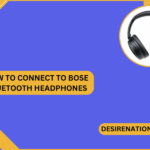 How to Connect to Bose Bluetooth Headphones