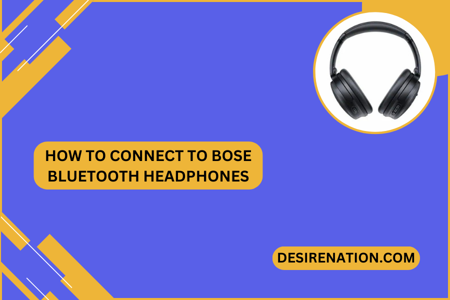 How to Connect to Bose Bluetooth Headphones