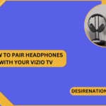 How to Pair Headphones with Your Vizio TV