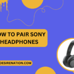 How to Pair Sony Headphones