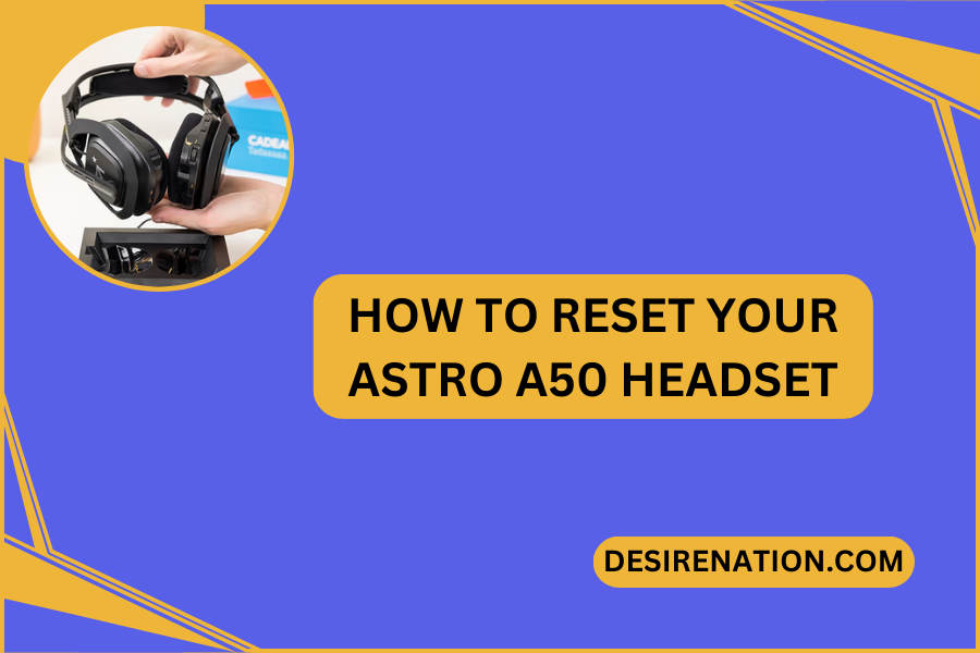 How to Reset Your Astro A50 Headset