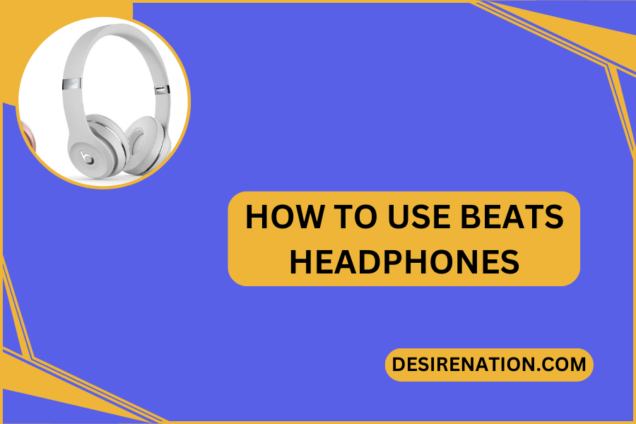 How to Use Beats Headphones