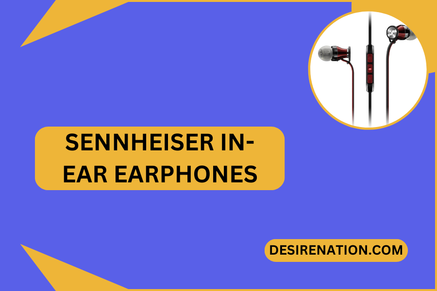 Sennheiser In-Ear Earphones
