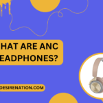 What Are ANC Headphones?