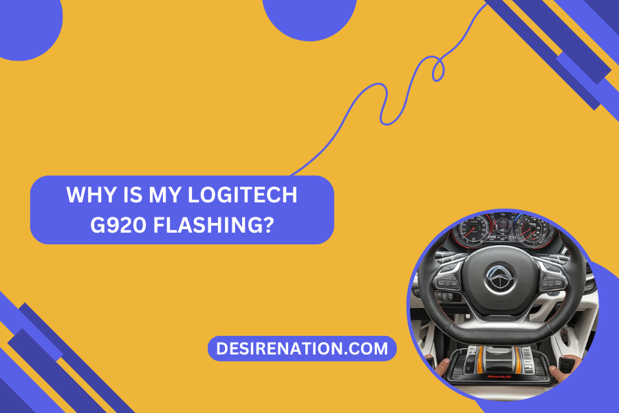 Why Is My Logitech G920 Flashing?