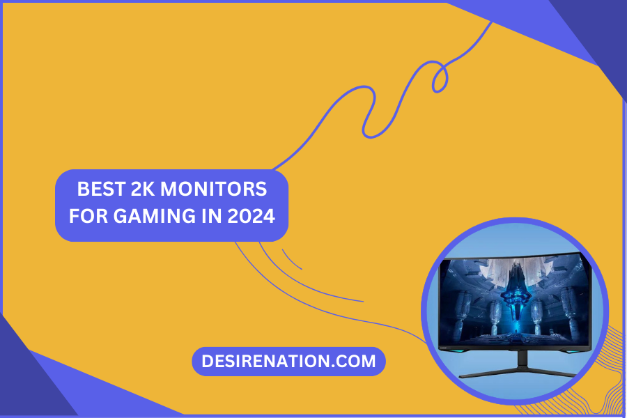 Best 2K Monitors for Gaming in 2024
