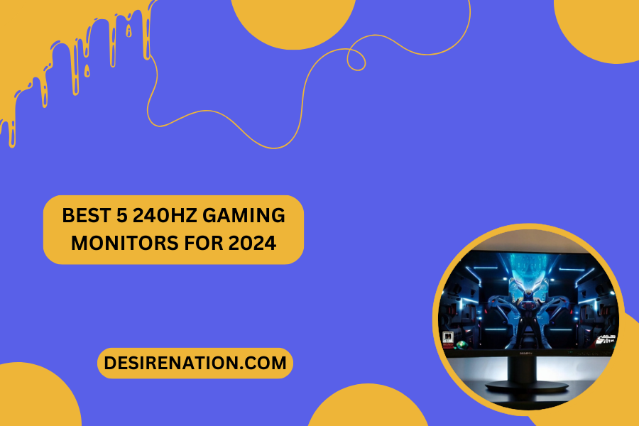 Best 5 240Hz Gaming Monitors for 2024