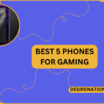 Best 5 Phones for Gaming