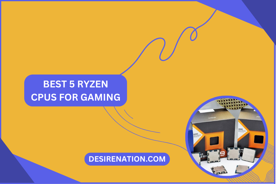 Best 5 Ryzen CPUs for Gaming