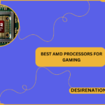 Best AMD Processors for Gaming