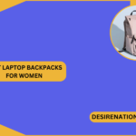 Best Laptop Backpacks for Women