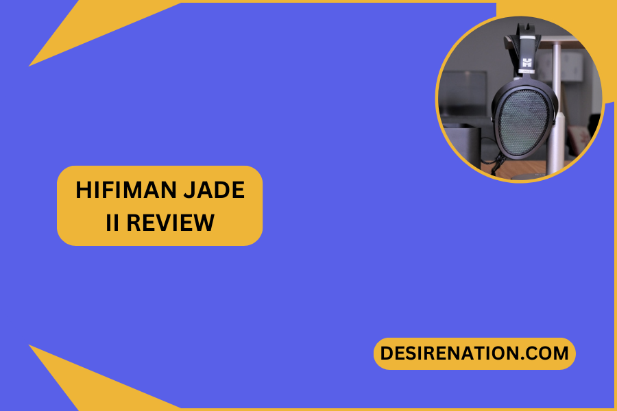 Hifiman Jade II Review