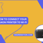 How to Connect Your Canon Printer to Wi-Fi