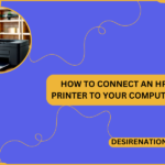 How to Connect an HP Printer to Your Computer