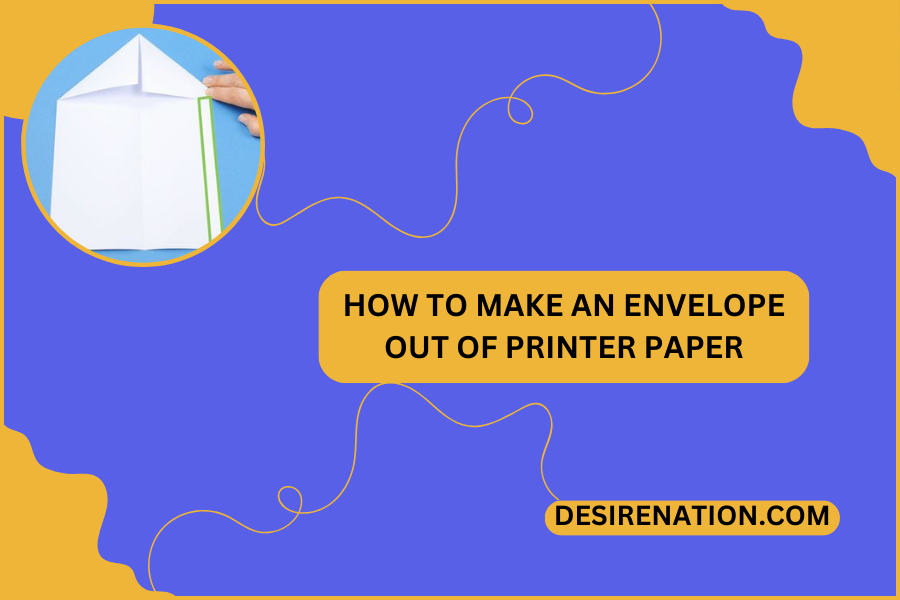 How to Make an Envelope Out of Printer Paper