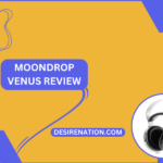 Moondrop Venus Review