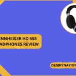 Sennheiser HD 555 Headphones Review