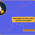 Top 5 Linux Distros for Gaming