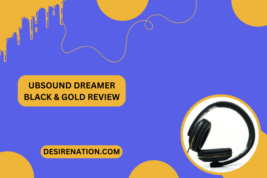 UBSOUND Dreamer Black & Gold Review