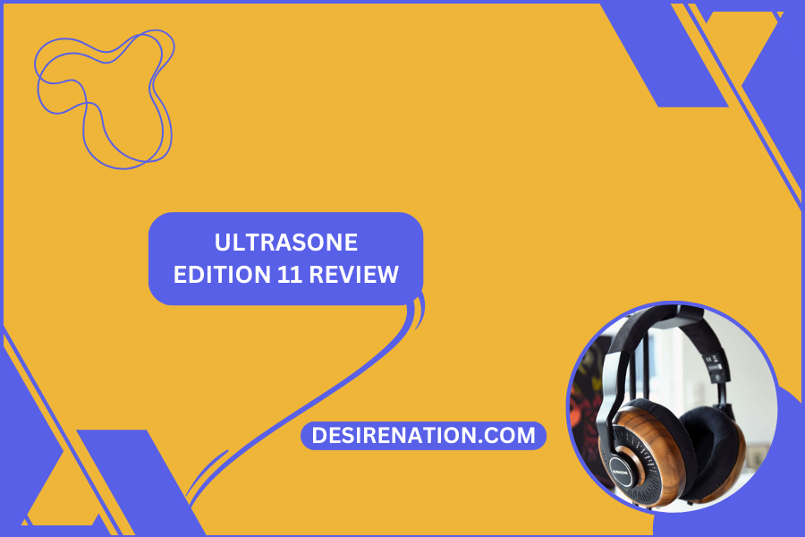 Ultrasone Edition 11 Review