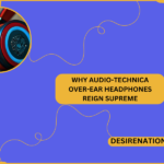 Why Audio-Technica Over-Ear Headphones Reign Supreme