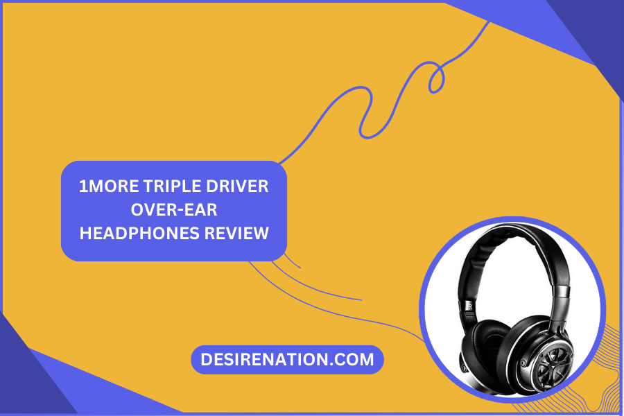 1More Triple Driver Over-Ear Headphones Review