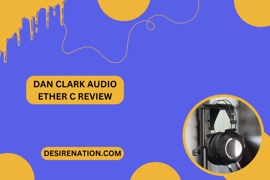 Dan Clark Audio Ether C Review