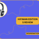 HIFIMAN Edition S Review