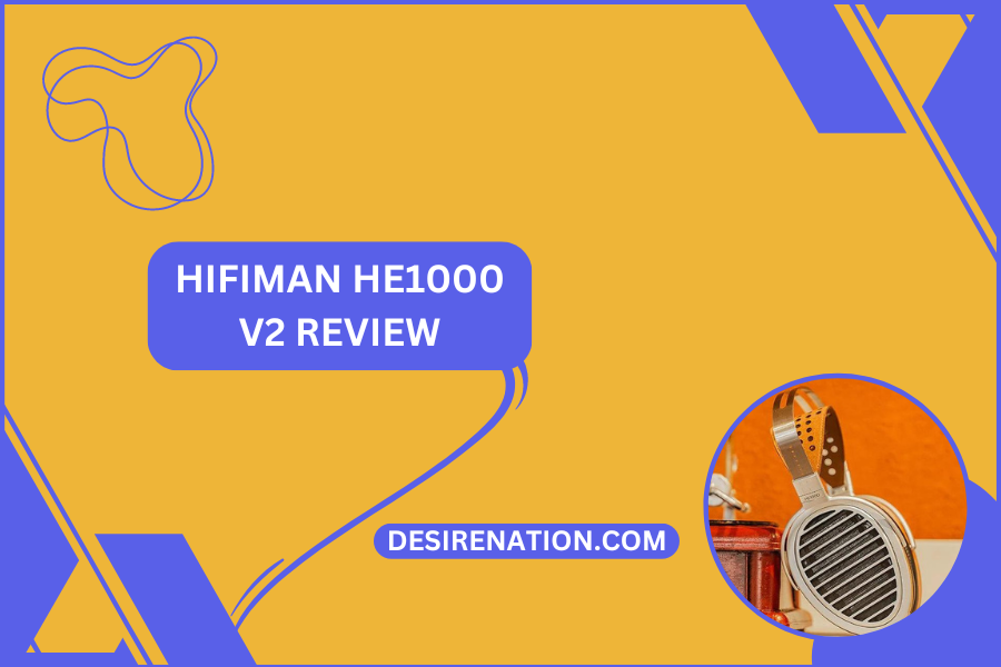 Hifiman HE1000 V2 Review