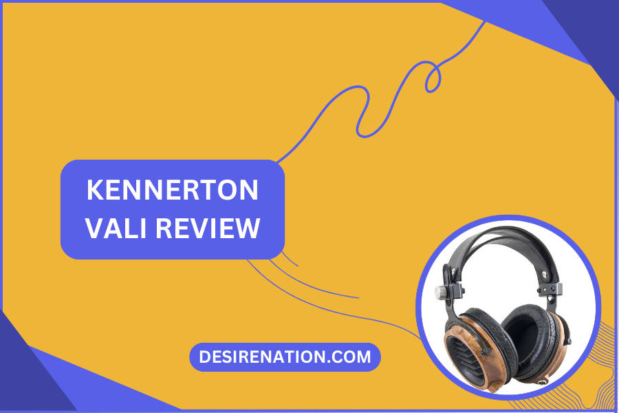 Kennerton Vali Review