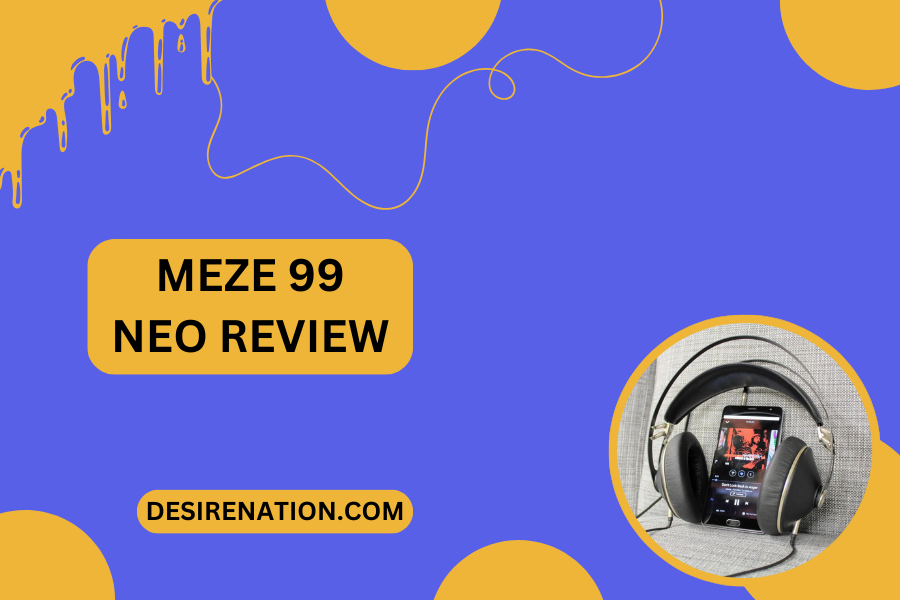 Meze 99 Neo Review